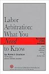Labor Arbitration: What You Need to Know, Fifth Edition