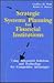 Strategic Systems Planning for Financial Institutions: Using Automated Solutions and Technology for Competitive Advantages