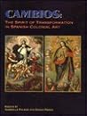 Cambios: The Spirit of Transformation in Spanish Colonial Art : Essays