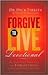 Forgive To Live Devotional: 56 Spiritual Insights on Forgiveness that Could Save Your Life (AdventHealth Press)