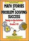 Math Stories for Problem Solving Success: Ready-to-Use Activities for Grades 7-12 Math Stories for Problem Solving Success: Ready-to-Use Activities for Grades 7-12