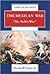 The Mexican War: Mr. Polk's War (American War Series)
