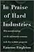 In Praise of Hard Industrie...