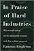 In Praise of Hard Industries by Eamonn Fingleton