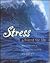 Stress: A Friend For Life