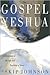 The Gospel of Yeshua by Skip Johnson