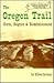 The Oregon Trail: Ruts, Rogues and Reminiscences