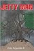 Jetty Man (Jetty Man, #1)
