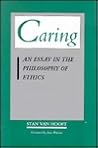 Caring: An Essay in the Philosophy of Ethics