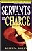 Servants in Charge: A Training Manual for Elders and Deacons