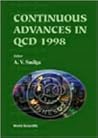 CONTINUOUS ADVANCES IN QCD 98 CONTINUOUS ADVANCES IN QCD 98