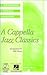 A Cappella Jazz Classics