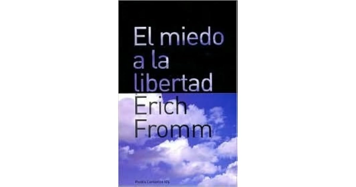 El miedo a la libertad by Erich Fromm
