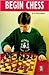 Begin Chess