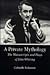 A Private Mythology: The Ma...