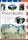 Presidents: Over 100 Questions and Answers to Things You Want to Know
