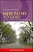 New Paths to God: Moving Forward on the Spiritual Journey (Celebrate the 50 Days of Easter!)
