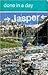 Done in a Day Jasper The 10 Premier Hikes! by Kathy Copeland