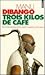 Trois kilos de café