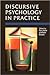 Discursive Psychology in Practice (Research and Practice)