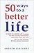 50 Ways to a Better Life