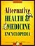 The Alternative Health & Medicine Encyclopedia (ALTERNATIVE HEALTH AND MEDICINE ENCYCLOPEDIA)