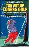 The Art of Coarse Golf by Michael Frederick Green