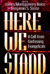 Here We Stand!: A Call from Confessing Evangelicals (Hardcover)