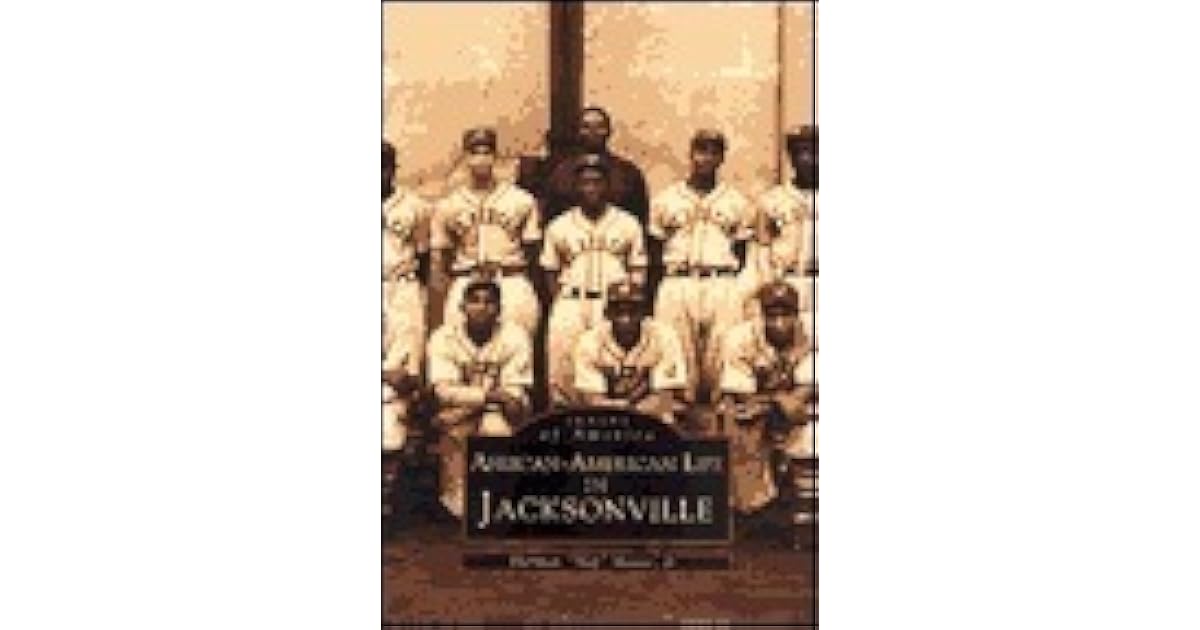 AfricanAmerican Life in Jacksonville by Herman �Skip� Mason Jr.
