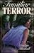 Familiar Terror: A Novel