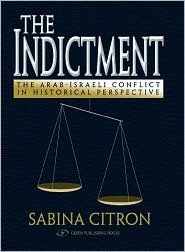 The Indictment: The Arab-Israel Conflict in Historical Perspective (Hardcover)