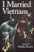 I Married Vietnam: A Novel