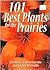 101 Best Plants for the Prairies (Prairie Gardener)