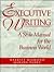 Executive Writing: A Style Manual for the Business World