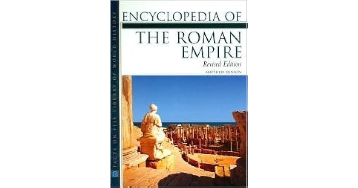 Encyclopedia of the Roman Empire by Matthew Bunson