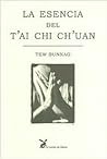 La Esencia del T'Ai Chi Ch'uan (Biblioteca Cuerpo y Consciencia) (Spanish Edition)