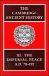 The Cambridge Ancient History: Volume 11, The Imperial Peace AD 70–192 The Cambridge Ancient History: Volume 11, The Imperial Peace AD 70–192
