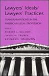 Lawyers' Ideals/Lawyers' Practices: Transformations in the American Legal Profession