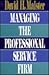 Managing the Professional Service Firm by David H. Maister