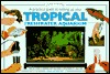 A Practical Guide to Setting Up Your Tropical Freshwater Aquarium (Tankmasters)
