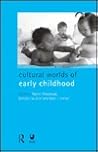Cultural Worlds of Early Childhood (Child Development in Families, Schools)