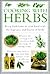 Cooking with Herbs: Bring Fresh Tastes to Your Food with the Fragrance and Flavor of Herbs