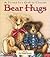 Bear Hugs: A Friend Is a Gi...