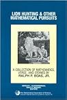 Lion Hunting and Other Mathematical Pursuits: A Collection of Mathematics, Verse, and Stories (Dolciani Mathematical Expositions, Vol 15)