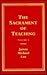 The Sacrament of Teaching: Getting Ready to Enact the Sacrament : A Personal Testament : A Social Science Approach (Explorations in Religious Instruction)