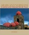 Arabs and Normans in Sicily and the South of Italy by Alessandro Vanoli