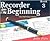 RECORDER FROM THE BEGINNING COLOR EDITION 2004 PUPIL'S BOOK 3... by John Pitts