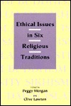Ethical Issues in Six Religious Traditions (Paperback)