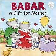 Babar: A Gift for Mother (Hardcover)