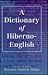 A dictionary of Hiberno-English: The Irish use of English